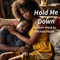 Hold Me Down-Spoken Word