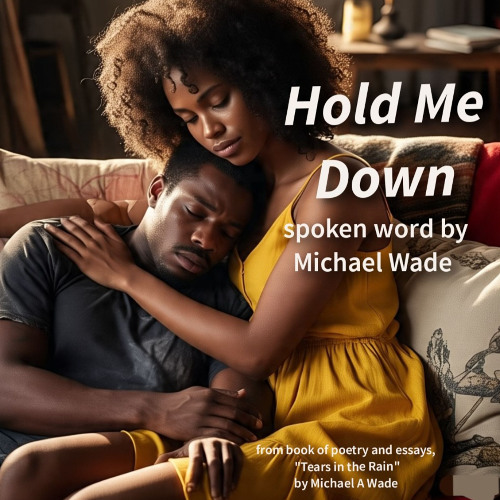 Hold Me Down-Spoken Word