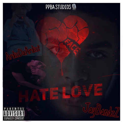 HATE LOVE 💔 ft Ardis Da Artist