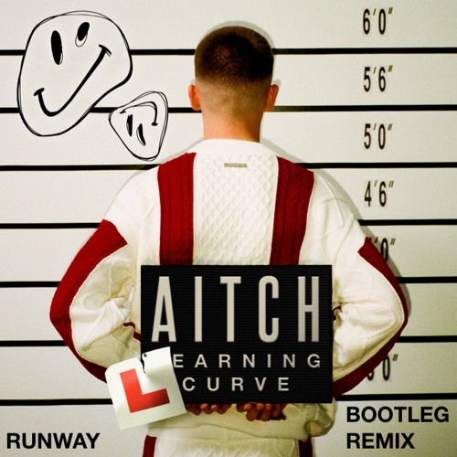 Aitch - Learning Curve, RUNWAY Bootleg Remix