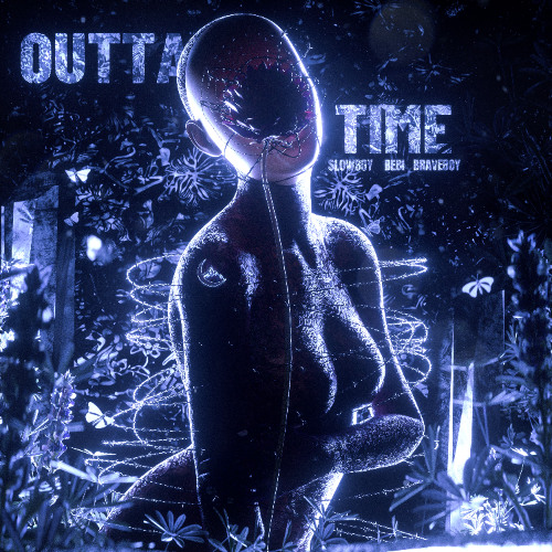 Slowboy, Bebi, Braveboy - Outta Time
