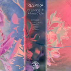 Respira - Beginning Of A New Cycle (Remixes) [NT006]