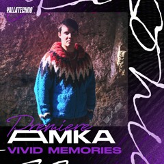 Premiere Yalla Techno | AMKA - VIVID MEMORIES