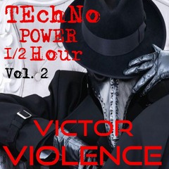 Victor Violence - Techno Power Half Hour ( Vol. 2 ).mp3