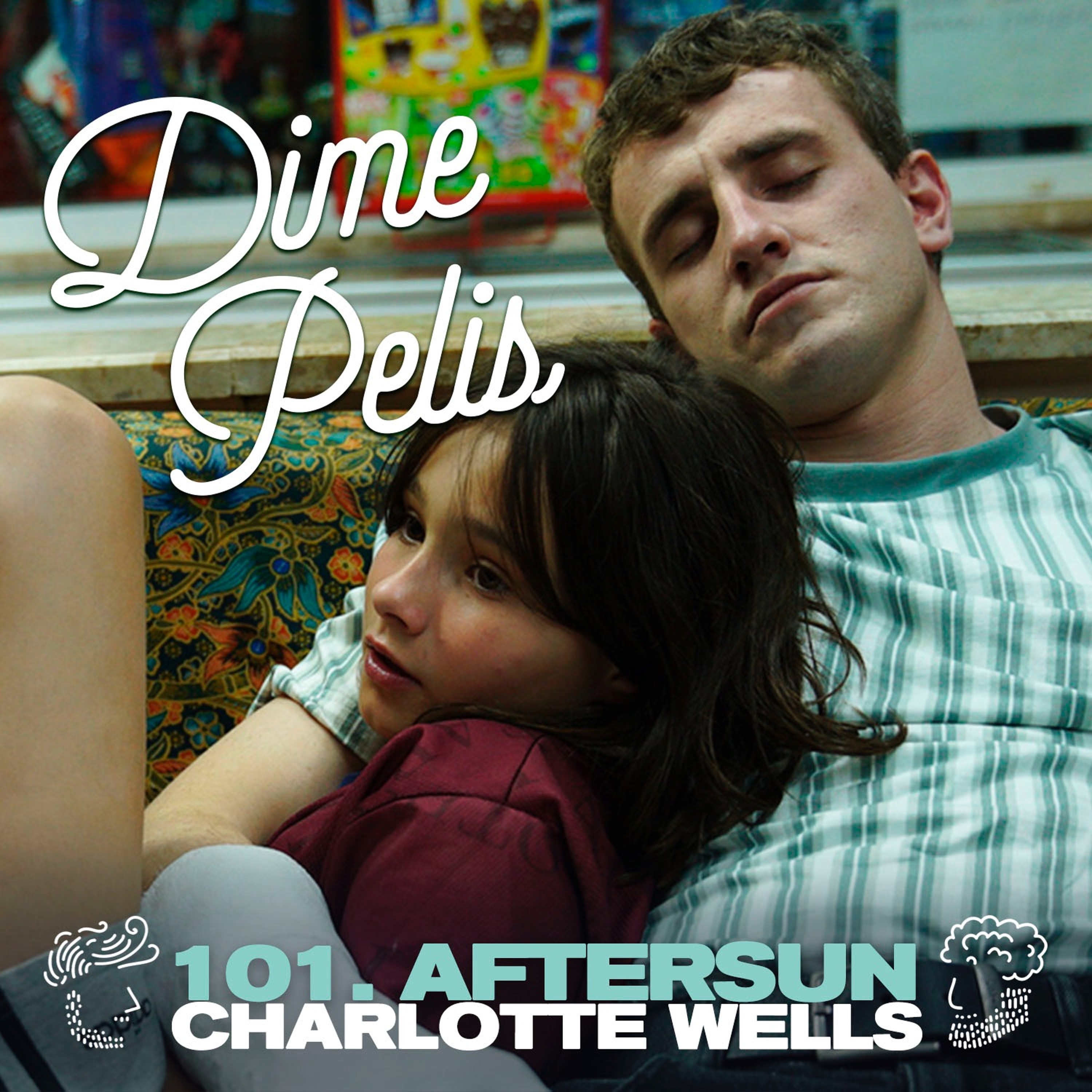 Episodio 101. AFTERSUN de Charlotte Wells