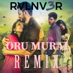 Venpa - Oru Murai ( RVLNV3R Remix )