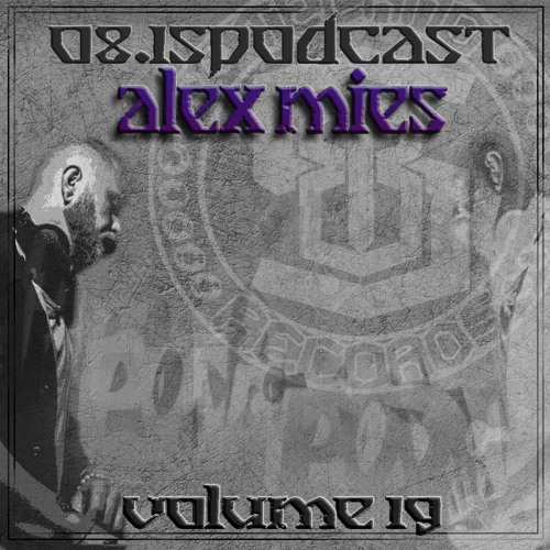 ALEX MIES - 08.15podcast Vol. 19