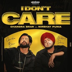 I Don't Care | Chandra Brar feat nirbhay