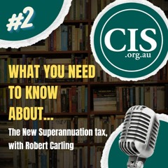 What You Need To Know About... The New Superannuation Tax with Robert Carling