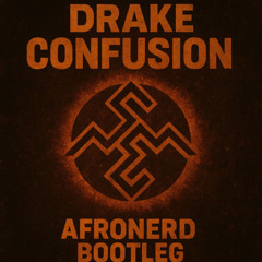 Drake - Confusion ( AfroNerd Bootleg)