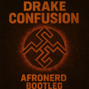 Drake - Confusion ( AfroNerd Bootleg)
