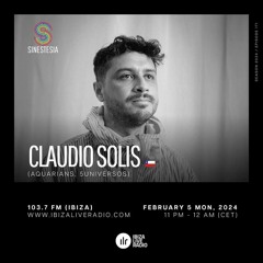 Sinestesia on Ibiza Live Radio #171 - A night w/ Claudio Solis (Aquarians / 5Universos - CHL)