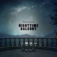 Wernoir - Nighttime Balcony [Bass Rebels]