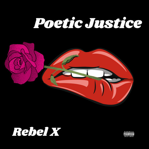 Stream Poetic Justice by Rebel X Listen online for free on SoundCloud