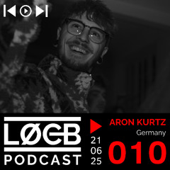 LOCB PODCAST #010 - ARON KURTZ [HARD TECHNO SCHRANZ]
