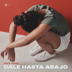 Rico Vibes - Dale Hasta Abajo (Radio Edit)