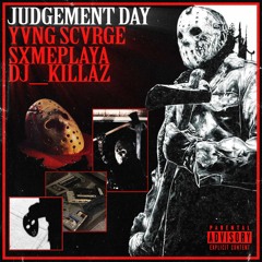 JUDGEMENT DAY FREESTYLE FT. SXMEPLAYA, DJ_K1LLAZ
