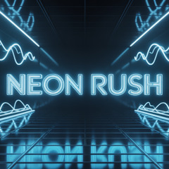 Neon Rush (Festival Club Anthem)