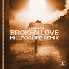 Ali Bakgor - Broken Love (millforlife Extended Remix) FREE DOWNLOAD