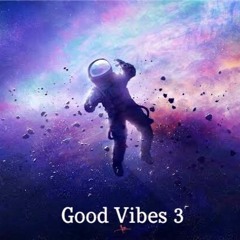 Good Vibes 3