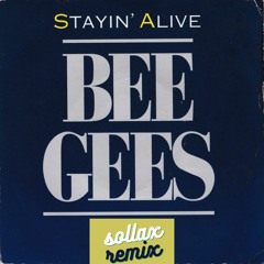 Bee Gees - Stayin’ Alive ( Sollax Tech House Remix )