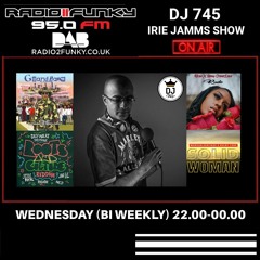 DJ 745 Irie Jamms Show Radio2Funky 95FM 27 March 2024
