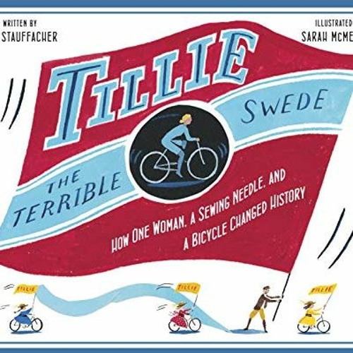 GET EBOOK 🗃️ Tillie the Terrible Swede: How One Woman, a Sewing Needle, and a Bicycl