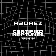 Certified Neptunes Freestyle - R2DaEz