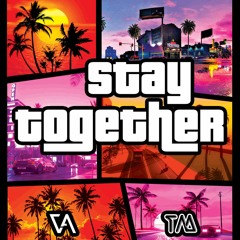STAY TOGETHER - DJ VA ft. DJ TM