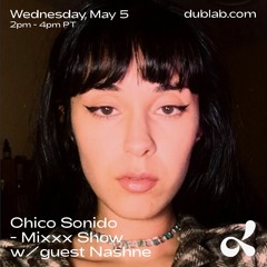 Chico Sonido Mixxx Show 05.06.20 W/ special guest Nashne