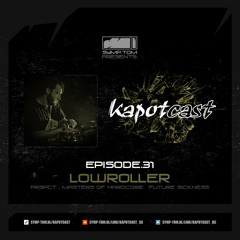 Kapotcast.31: Lowroller (Sept 2025)