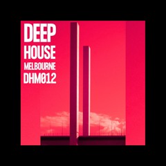 Deep House Melbourne 012 - Bound