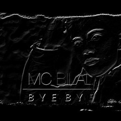 MC BILAL - BYE BYE (B!ZARRE REMIX)