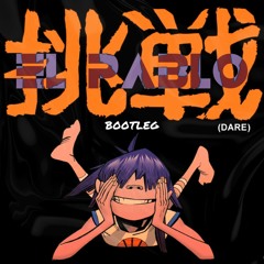 Gorillaz - Dare (El Pablo Bootleg) (FREE/DL)