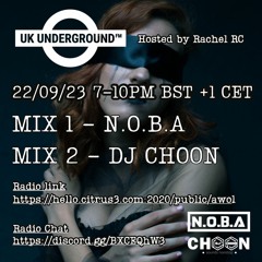 N.O.B.A & DJ CHOON - UK UNDERGROUND FM (22/09/2023)