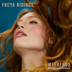 Freya Ridings - Weekends (Dave Matthias Remixes)