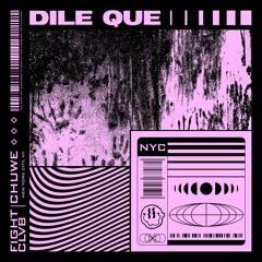 FIGHT CLVB & Chuwe - Dile Que