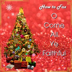 Oh Come All Ye Faithful