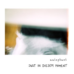 Just In Diesem Moment