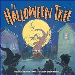 Read$$ 💖 The Halloween Tree: Build New Traditions with This Funny and Imaginative Holiday Book for