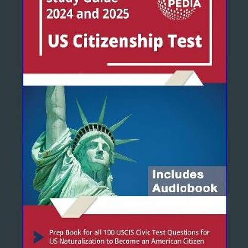 Stream Download Ebook 📕 US Citizenship Test Study Guide 2024 and 2025