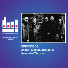 Episode 36: Jason, Martin, and Jake from Idol Throne