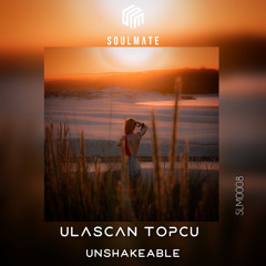 Ulaşcan Topçu - Unshakeable