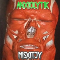ANXIOLYTIK X SENIDAH - MISXITJY