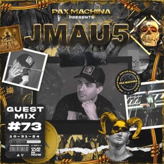 Pax Machina Presents #73 - JMAU5