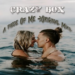 Crazy Box - A Piece Of Me #FREEDOWNLOAD #