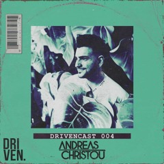 Drivencast 004 - Andreas Christou
