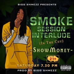 Smoke Session Interlude (In The Cut) (ft ShowMoney)