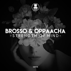Brosso & Oppaacha - Strength Of Mind (Original Mix)[UNCLES MUSIC]