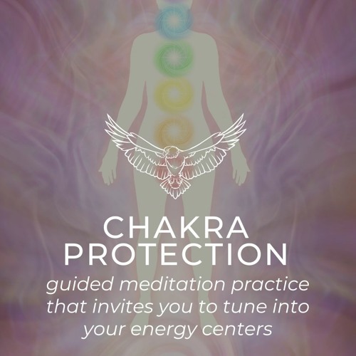 Chakra Protection Meditation - 15mins